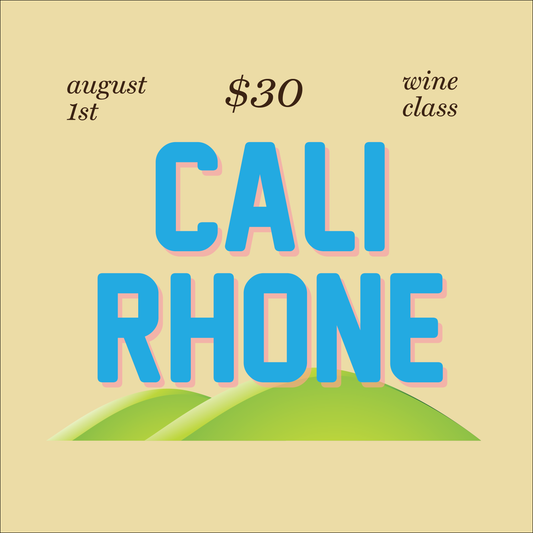 Cali Rhone August Wine Class